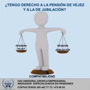 COMPATIBILIDAD PENSIÓN JUBILACIÓN Y PENSIÓN DE VEJEZ.