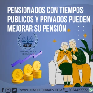 ¡Es posible acumular Tiempos de Trabajo en el Sector Público y Privado para una Jubilación más Completa, incluso sin haber Cotizado al ISS antes de 1994!